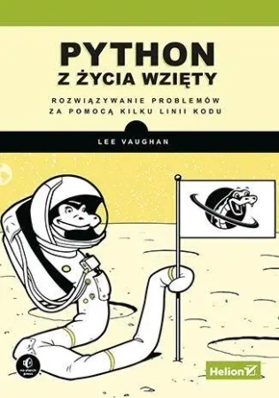 Python z życia wzięty. Rozwiązywanie problemów... - Lee Vaughan