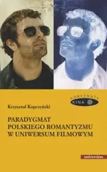 eBook Paradygmat polskiego romantyzmu w uniwersum filmowym - Krzysztof Kopczyński mobi epub