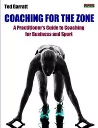 Coaching For The Zone - Ted Garratt