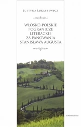 Włosko-polskie pogranicze literackie.. - Justyna Łukaszewicz