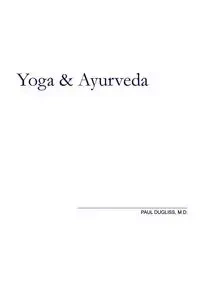 Yoga and Ayurveda - Paul Dugliss