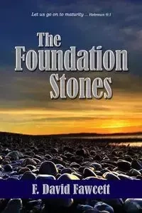 The Foundation Stones - David Fawcett F.