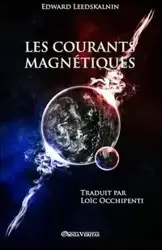 Les courants magnétiques - Edward Leedskalnin