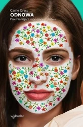 Odnowa. Przemieniająca moc macierzyństwa - Carrie Gress