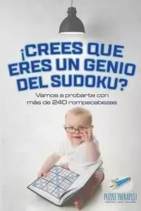 ¡Crees que eres un genio del sudoku? Vamos a probarte con más de 240 rompecabezas - Puzzle Therapist