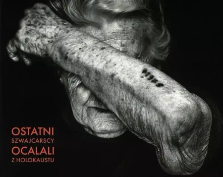 Ostatni szwajcarscy ocalali z Holokaustu - opracowanie zbiorowe