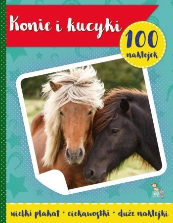 100 naklejek z plakatem. Konie i kucyki - praca zbiorowa