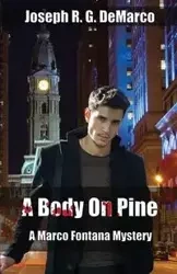 A Body on Pine - Joseph R. DeMarco G.