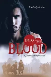 Into the Blood - Fox Kimberly K.