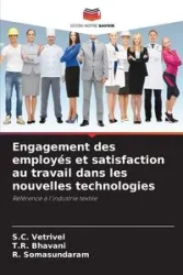 Engagement des employés et satisfaction au travail dans les nouvelles technologies - Vetrivel S.C.