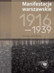 Manifestacje warszawskie 1916-1939 - Michał Zarychta