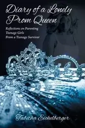 Diary of a Lonely Prom Queen - Tabitha Eichelberger