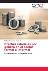 Brechas salariales por género en el sector formal e informal - Castillo Mamani Wilberth