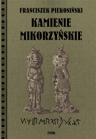 Kamienie Mikorzyńskie - Franciszek Piekosiński