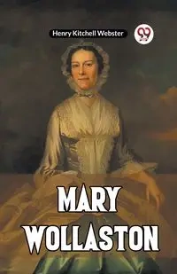 Mary Wollaston - Henry Kitchell Webster