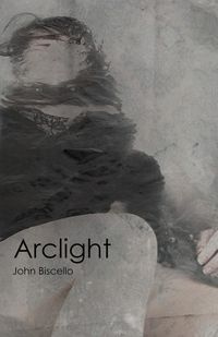 Arclight - John Biscello