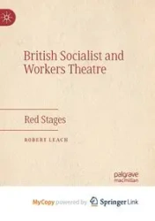 British Socialist and Workers Theatre - Robert Leach