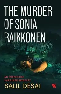 The Murder of Sonia Raikkonen - Desai Salil