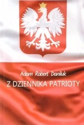 Z dziennika patrioty - Adam Robert Daniluk