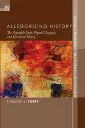 Allegorizing History - Timothy J. Furry