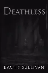Deathless - Evan Sullivan S