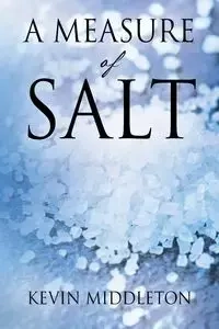 A Measure of Salt - Kevin Middleton