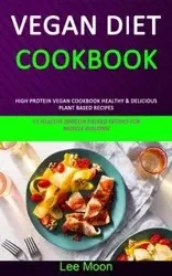 Vegan Diet Cookbook - Moon Lee