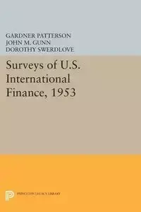 Surveys of U.S. International Finance, 1953 - Patterson Gardner