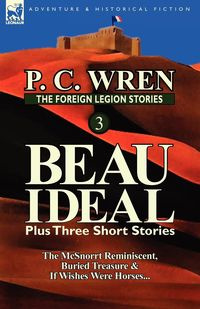 The Foreign Legion Stories 3 - Wren P. C.