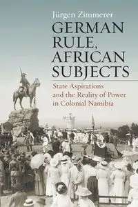 German Rule, African Subjects - Zimmerer Jürgen