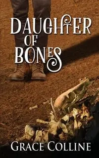 Daughter of Bones - Grace Colline