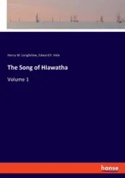The Song of Hiawatha - Edward E. Hale