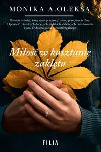 Miłość w kasztanie zaklęta DL - Monika A. Oleksa