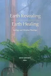 Earth Revealing - Earth Healing - Edwards Denis