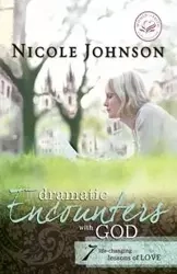 Dramatic Encounters with God - Johnson Nicole