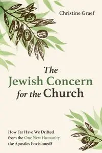 The Jewish Concern for the Church - Christine Graef