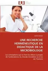 Une recherche herméneutique en didactique de la microbiologie - AMMAR-J