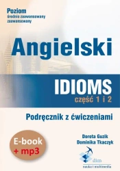 audiobook Angielski. Idioms. Część 1 i 2. Podręcznik z ćwiczeniami (e-book+mp3) - Dorota Guzik