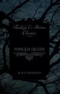 Winged Death (Fantasy and Horror Classics) - Lovecraft H. P.