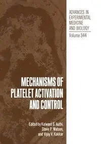 Mechanisms of Platelet Activation and Control - Authi Kalwant