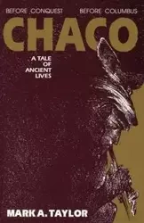 Chaco, A Tale of Ancient Lives - Taylor Mark A.