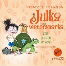 audiobook Julka – mała weterynarka. Tom 6. Dziś pracuję w zoo! - Rebecca Johnson