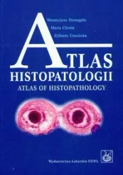 Atlas histopatologii - Wenancjusz Domagała, Maria Chosia, Elżbieta Urasi
