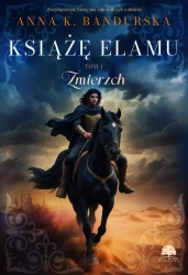 eBook Książę Elamu. Tom 1. Zmierzch - Anna K. Bandurska epub mobi