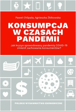 Konsumpcja w czasach pandemii - Paweł Chlipała, Agnieszka Żbikowska