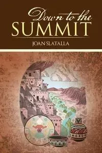 Down to the Summit - Joan Slatalla