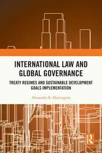 International Law and Global Governance - Alexandra R. Harrington