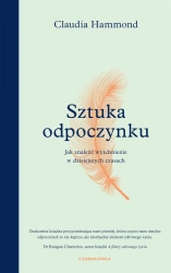 Sztuka odpoczynku. Jak znaleźć wytchnienie.. - Claudia Hammond