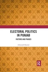 Electoral Politics in Punjab - Kumar Ashutosh