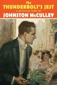 The Thunderbolt's Jest - McCulley Johnston